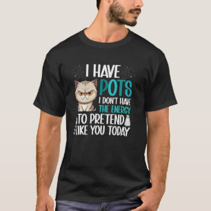 I Have POTS Warrior POTS Awareness Day POTS Fighte T-Shirt