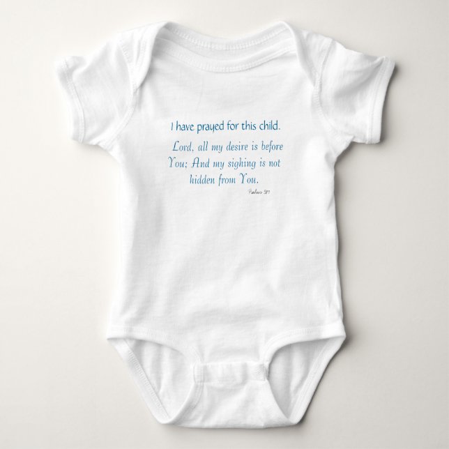 I have prayed for this child.,   Lord, all my d... Baby Bodysuit (Front)