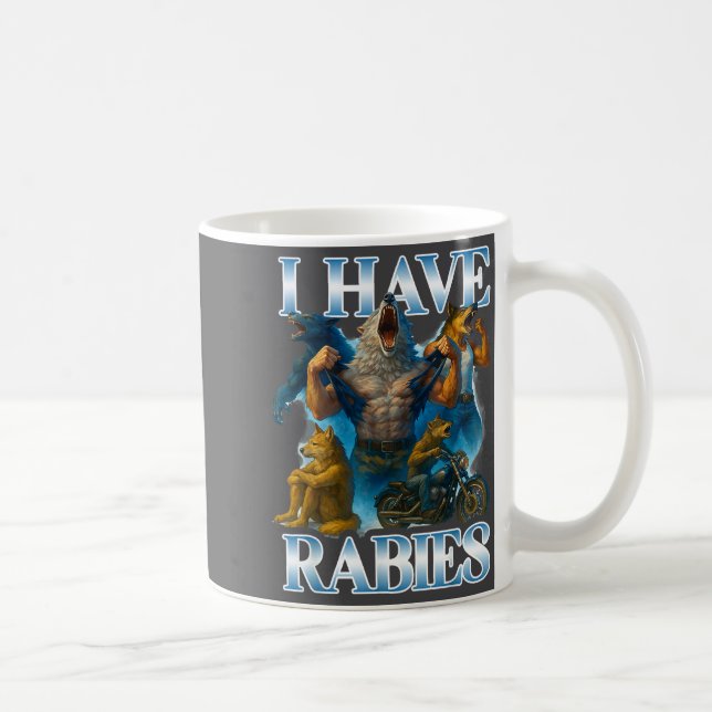 I Have Rabies Funny Cringe Werewolf Meme Alpha Wol Coffee Mug (Right)