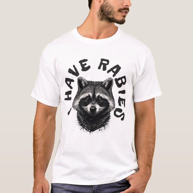 I HAVE RABIES Funny Racoon T-Shirt (Front)