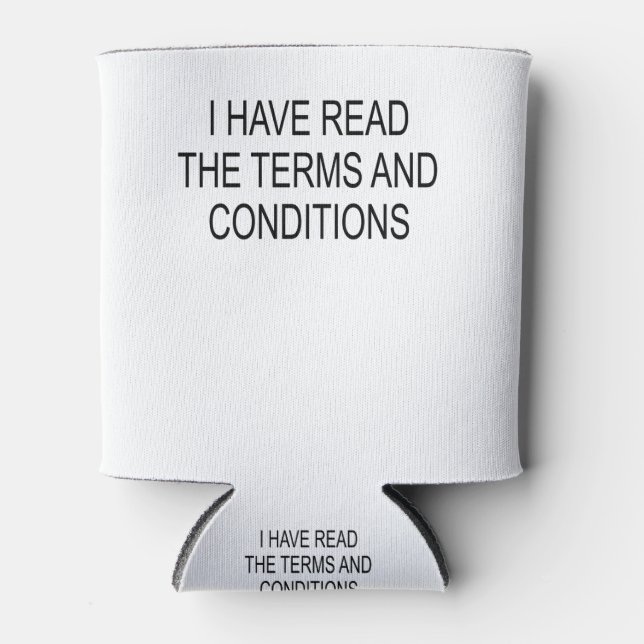 I Have Read The Terms And Conditions Can Cooler (Front)