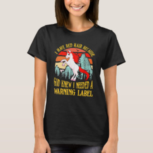 I Have Red Hair Because God Knew Unicorn Vintage F T-Shirt