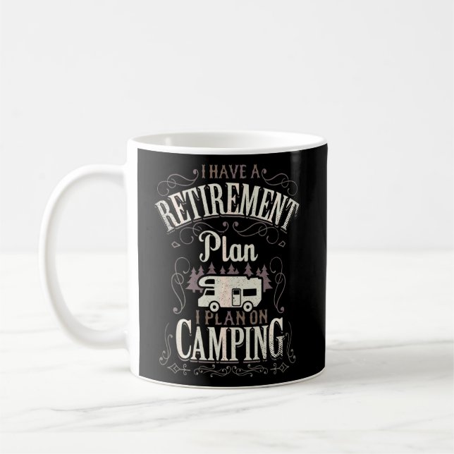 I Have Retirement Plan Funny Camping Retired Rv Ca Coffee Mug (Left)