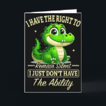 I Have Right To Remain Silent I Just Don’t Have Th Card<br><div class="desc">I Have Right To Remain Silent I Just Don’t Have The Ability</div>
