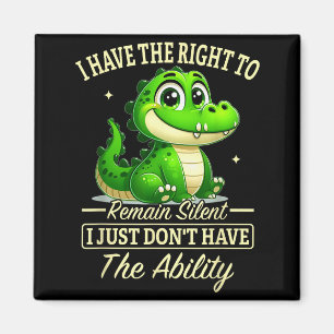 I Have Right To Remain Silent I Just Don’t Have Th Magnet