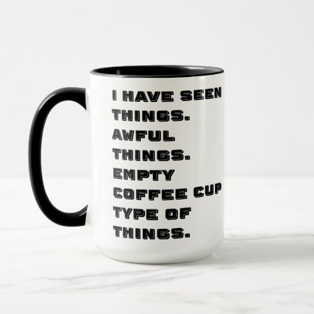I Have Seen Awful Things Mug (Left)