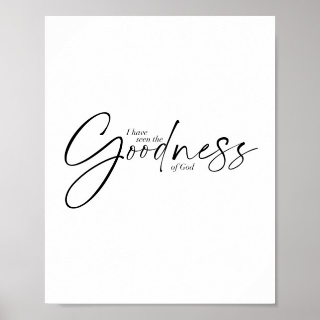 I Have Seen the Goodness of God Dual Fonts Poster (Front)