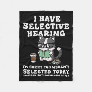 I Have Selective Hearing Cat Funny Saying Girls Ki Fleece Blanket