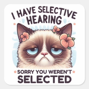 I Have Selective Hearing Funny Cat Lover Gift  Square Sticker