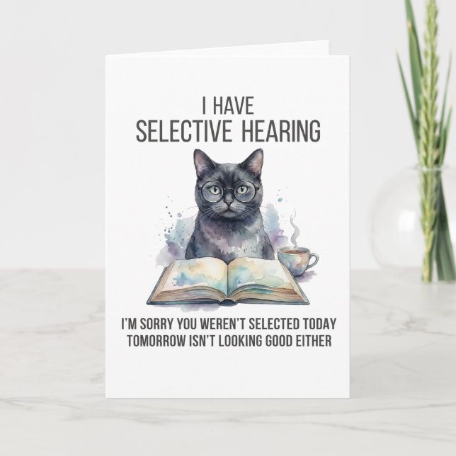 I Have Selective Hearing Funny Sarcastic Dad Joke Card (Front)