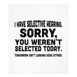 I Have Selective Hearing Sorry You Weren't Selecte Photo Print