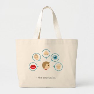 I have sensory needs - Tote