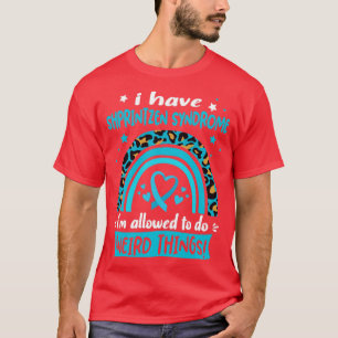 I Have Shprintzen Syndrome i am allowed to do Weir T-Shirt