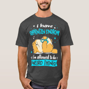 I Have Shprintzen Syndrome i am allowed to do Weir T-Shirt