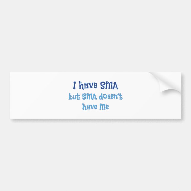 I Have SMA - Blue Bumper Sticker (Front)