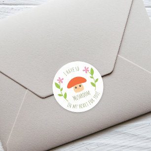 I Have So Mushroom In My Heart For You Pun Humour Classic Round Sticker