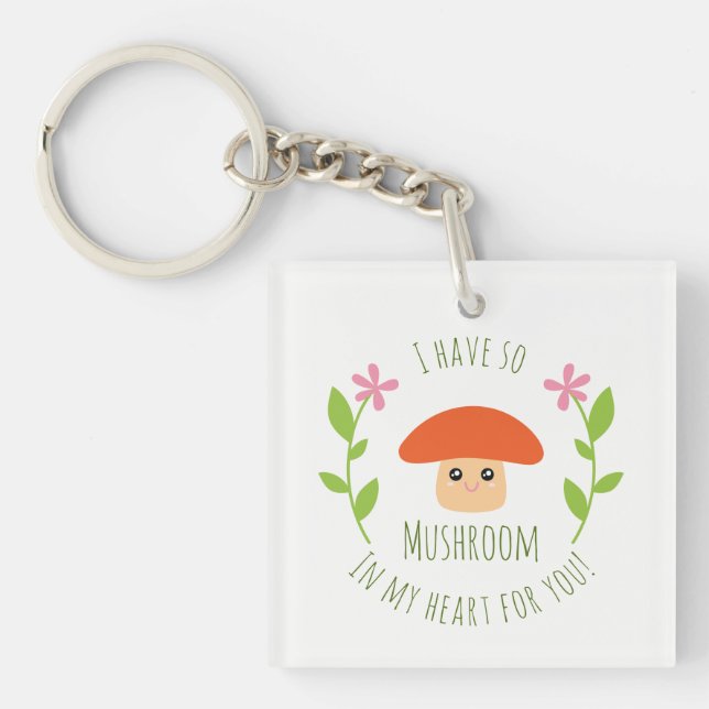 I Have So Mushroom In My Heart For You Pun Humour Key Ring (Front)