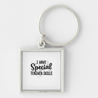I Have Special Teacher Skills Key Ring