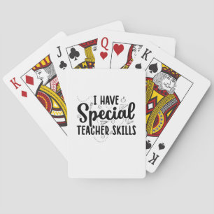 I Have Special Teacher Skills Playing Cards