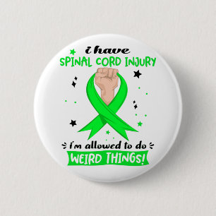 I Have Spinal Cord Injury I'm Allowed To Do Weird 6 Cm Round Badge