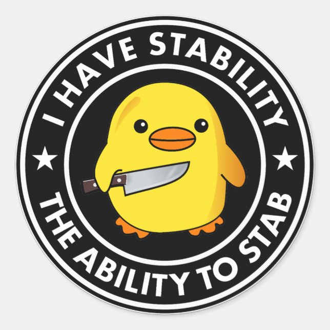 I Have Stability Ability To Stab Funny Classic Round Sticker (Front)