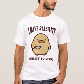 I Have Stability Ability To Stab, Funny Duck T-Shirt