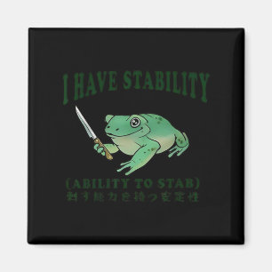 I Have Stability Ability To Stab Funny Frog Japane Magnet