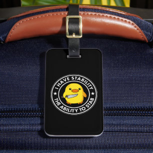 I Have Stability Ability To Stab Funny Luggage Tag