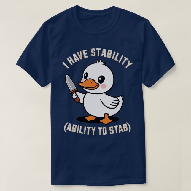 i have stability ability to stab T-Shirt (Design Front)