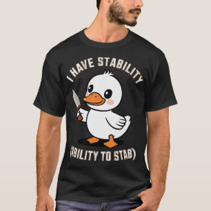i have stability ability to stab T-Shirt