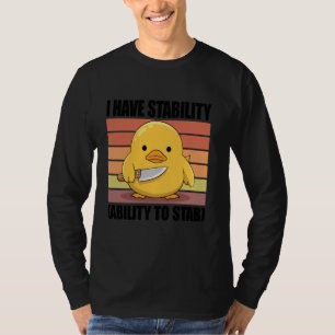 I Have Stability Ability To Stab T-Shirt