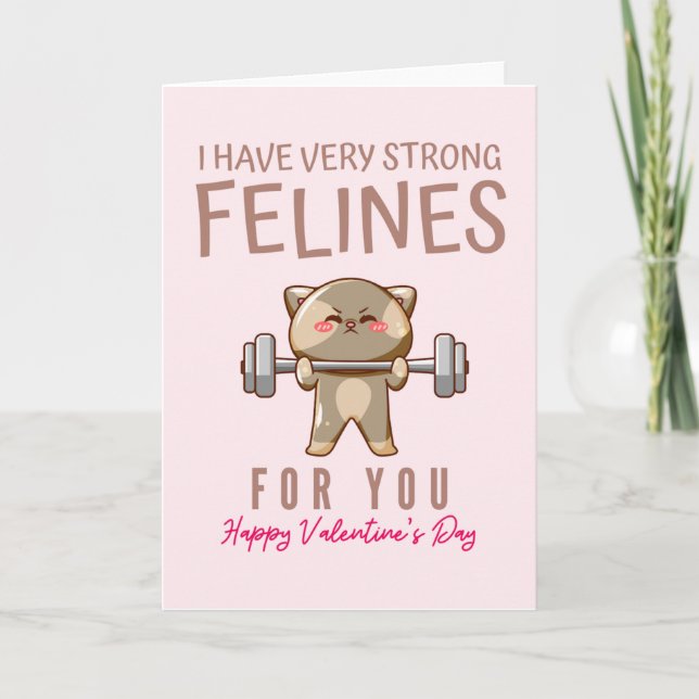 I Have Strong Felines For You Funny Valentines Day Holiday Card (Front)