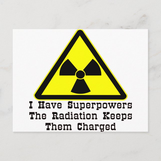 I Have Superpowers The Radiation Keeps Them Postcard (Front)