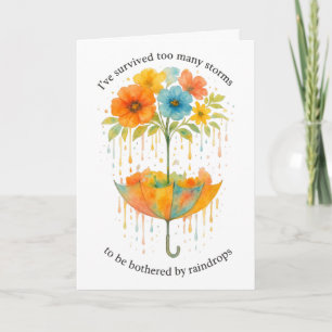 I Have Survived Too Many Storms To Be Bothered By Card