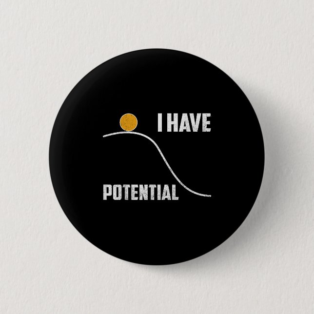 I Have Tential Funny Physics Teacher Science  6 Cm Round Badge (Front)