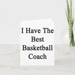 I Have The Best Basketball Coach Card