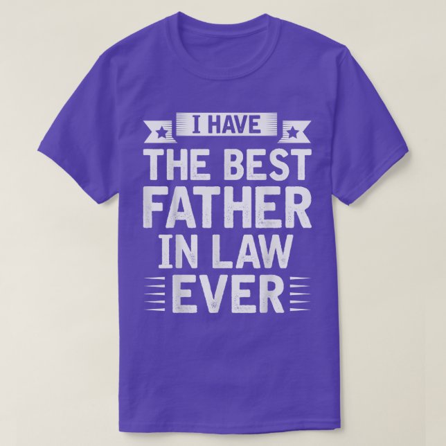 I have The Best Father In Law Ever Fathers Day App T-Shirt (Design Front)