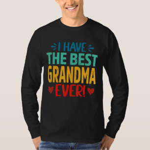 I Have The Best Grandma Ever Mum Mama Mother's Da T-Shirt