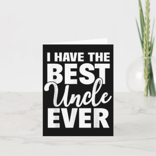 I Have The Best Uncle Ever Funny Niece Nephew Gift Card