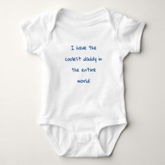 "I have the coolest daddy in the entire world!" Baby Bodysuit