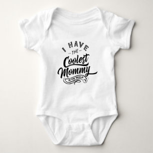 I have the Coolest Mummy Kid Baby Shirt