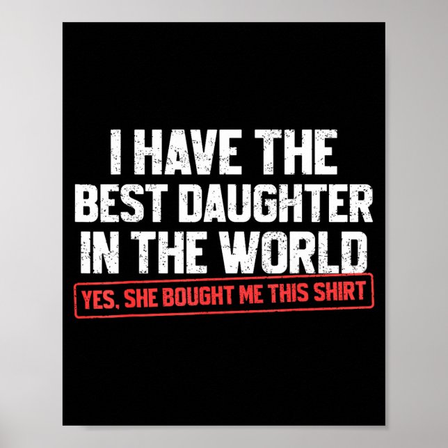 I Have The Daughter Funny Dad Daddy Papa Mom Mama  Poster (Front)