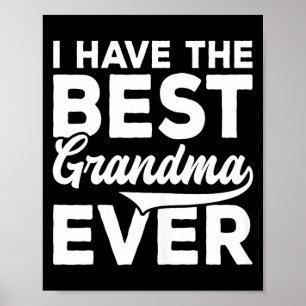 I have the grandma mother's day grandparents' day poster