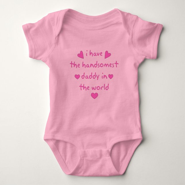 i have the handsomest daddy in the world baby bodysuit (Front)