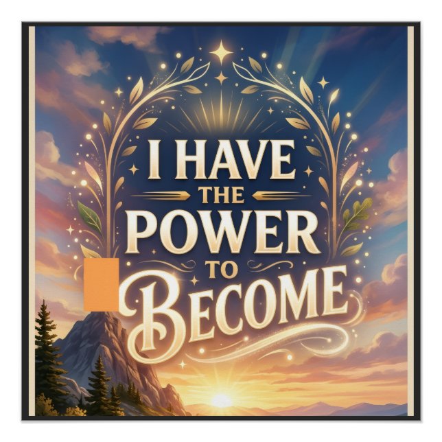 I Have the Power to Become Poster (Front)