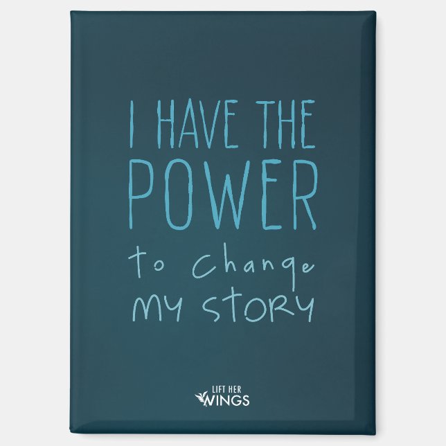 “I Have the Power to Change My Story” — Magnet (Front)