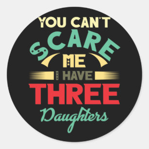 I have three 3 daughters vintage Dad Father's Day Classic Round Sticker