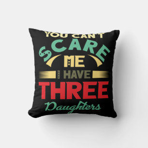 I have three 3 daughters vintage Dad Father's Day Cushion