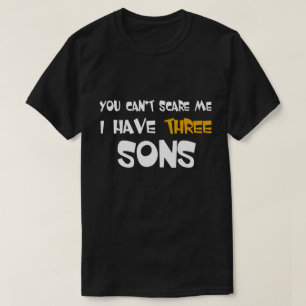 I Have Three Sons Fathers Day Gifts T-Shirt