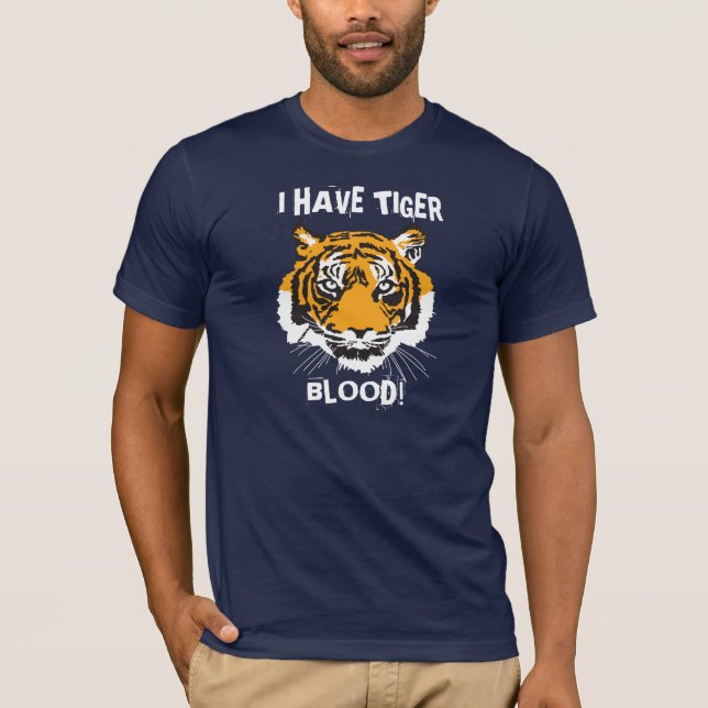 I Have Tiger Blood T-Shirt (Front)